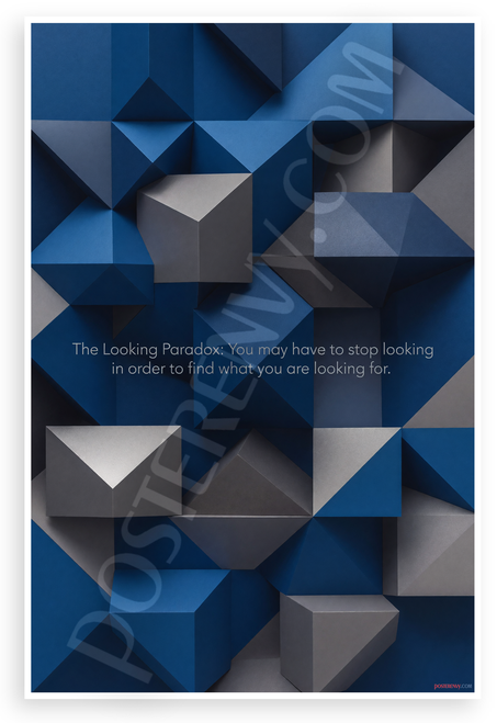 The Looking Paradox You May Have to Stop Looking Inspirational 12x18 US Made Poster