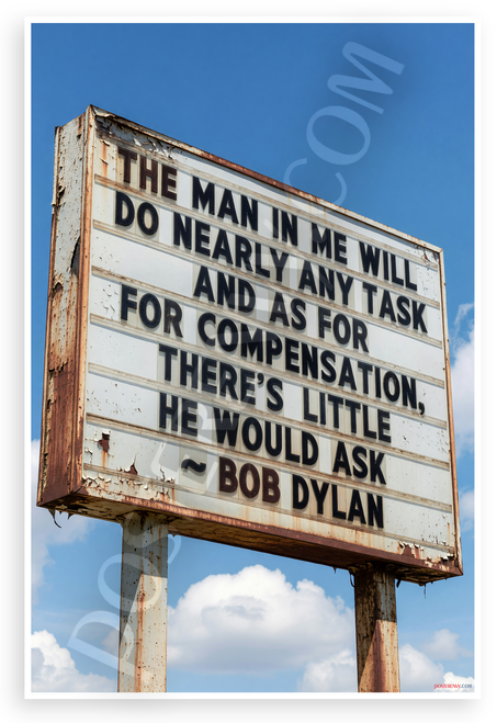 Bob Dylan "The Man in Me Will Do Nearly Any Task" Vintage Marquee 12x18 US Made Poster