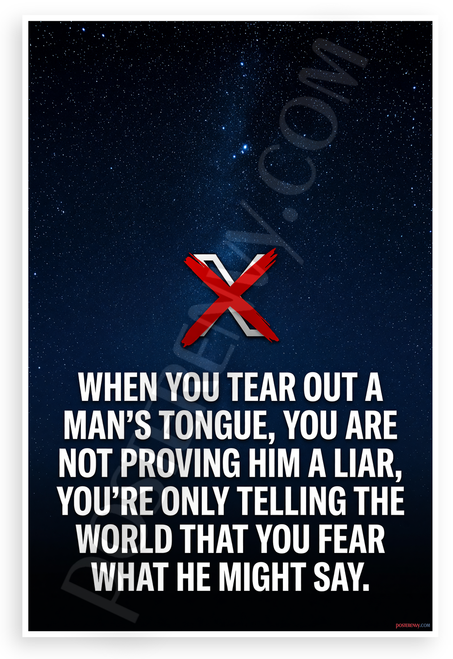 "When You Tear Out a Man's Tongue" Free Speech Quote 12x18 US Made Poster