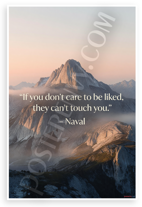 Naval 'If You Don’t Care to Be Liked They Can’t Touch You' Inspirational 12x18 US Made Poster