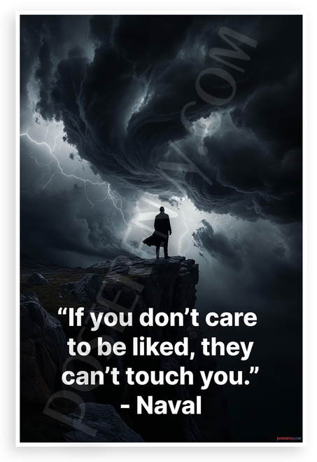 Naval 'If You Don’t Care to Be Liked They Can’t Touch You' Inspirational 12x18 US Made Poster