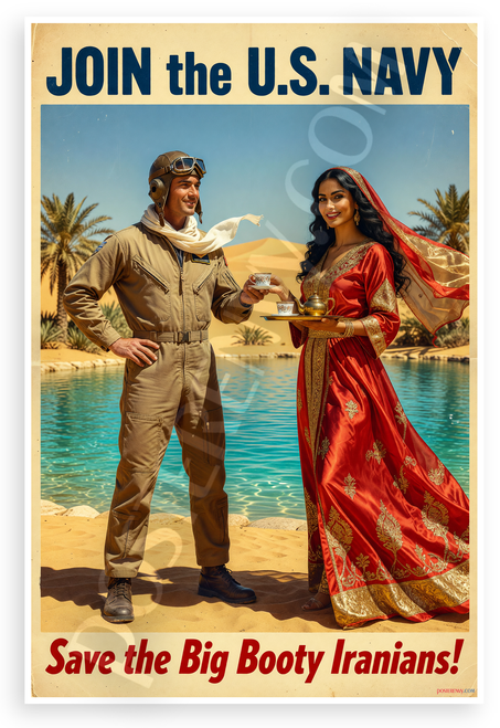 Join the US Navy Save the Big Booty Iranians Vintage Military 12x18 US Made Poster