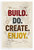 Build Do Create Enjoy Motivational 12"x18" US Made Poster