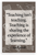 Ian Carroll Teaching Is Sharing the Experience of Learning Inspirational 12"x18" US Made Poster