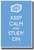 Keep Calm and Study On - NEW Humor Poster