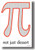 Pi - Not Just Dessert - Funny Math Poster