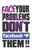 Face Your Problems - NEW Classroom Motivational Poster