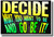Decide What You Want To Be And Go Be It! - NEW Classroom Motivational Quote PosterEnvy Poster