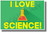 I Love Science! - NEW Fun Science & Technology POSTER