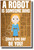A Robot is Someone Who Could Be You - Delores - NEW Funny Humor Novelty POSTER