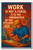 Work is not a curse It is the prerogative of the intelligent - Calvin Coolidge - Inspirational Poster - 18 inch x 12 inch