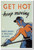 Get Hot - Keep Moving - NEW Vintage WW2 Poster