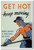 Get Hot - Keep Moving - NEW Vintage WW2 Poster