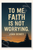 To me, faith is not worrying - John Dewey Poster - 18 inch x 12 inch