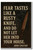Fear tastes like a rusty knife, and do not let her into your house - John Cheever - Inspirational Poster - 18 inch x 12 inch