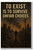 To exist is to survive unfair choices 1 - Inspirational Poster - 18 inch x 12 inch