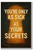 You're only as sick as your secrets - Inspirational Poster - 18 inch x 12 inch