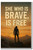 She who is brave, is free 1 - Inspirational Poster - 18 inch x 12 inch