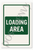 Safety and Emergency Signs Loading Area - English Poster - 18 inch x 12 inch