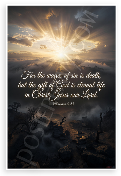 Romans 6:23 'Wages of Sin is Death but Gift of God Eternal Life' Inspirational 12x18 US Made Poster