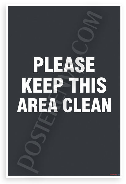 Please Keep This Area Clean Bold Typography 12x18 US Made Poster