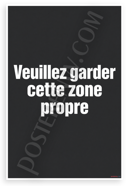 Veuillez Garder Cette Zone Propre Keep Area Clean Sign 12x18 US Made Poster