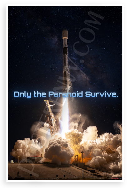 Only the Paranoid Survive Rocket Launch SpaceX Falcon 9 12x18 US Made Poster