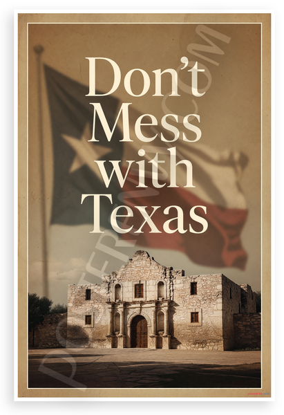 Don't Mess with Texas Alamo Vintage Patriotic 12x18 US Made Poster
