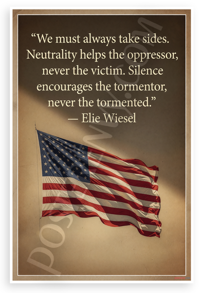 Elie Wiesel 'Neutrality Helps the Oppressor' Inspirational 12x18 US Made Poster