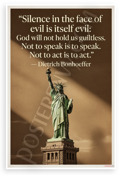 Dietrich Bonhoeffer "Silence in the Face of Evil" Statue of Liberty Inspirational 12x18 US Made Poster