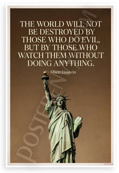 Albert Einstein "World Not Destroyed by Evil Doers" Statue of Liberty 12x18 US Made Poster