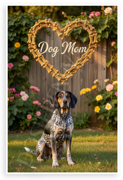Bluetick Coonhound Dog Mom Heart Bone Frame Backyard 12x18 US Made Poster
