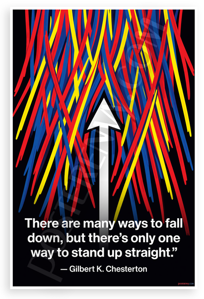 Gilbert K. Chesterton "Many Ways to Fall Down One Way to Stand Up" Inspirational 12x18 US Made Poster