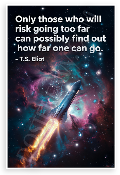 T.S. Eliot "Only Those Who Will Risk Going Too Far" Inspirational 12x18 US Made Poster