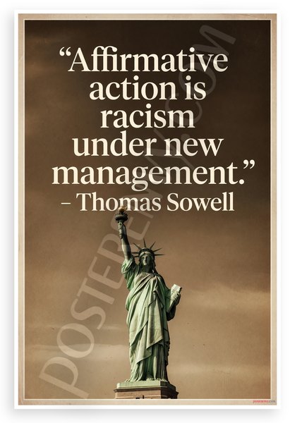 Thomas Sowell Affirmative Action Quote Statue of Liberty 12x18 US Made Poster