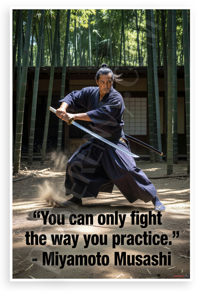 Miyamoto Musashi "You Can Only Fight the Way You Practice" Samurai 12x18 US Made Poster