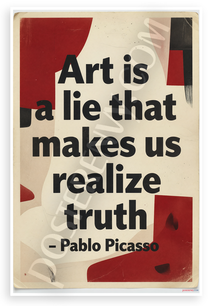 Pablo Picasso "Art Is a Lie That Makes Us Realize Truth" Inspirational 12"x18" US Made Poster