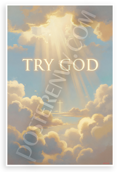 Try God Heavenly Inspirational 12x18 US Made Poster
