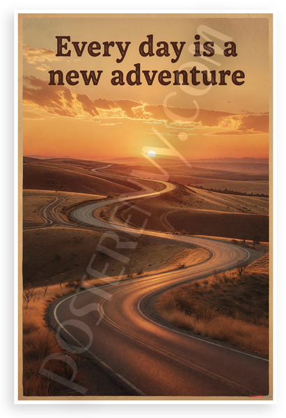 Every Day Is a New Adventure Winding Road Sunrise 12x18 US Made Poster