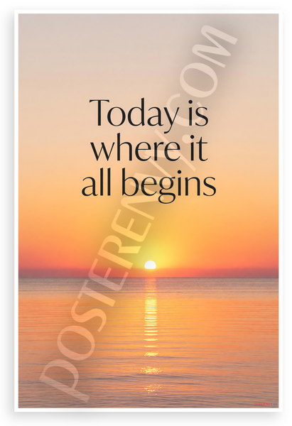 Today Is Where It All Begins Sunrise Motivational 12"x18" US Made Poster