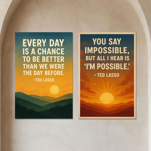 Ted Lasso Motivational Quotes Every Day Is A Chance, You Say Impossible Poster Set — 2 Prints 12x18 Inch US Made