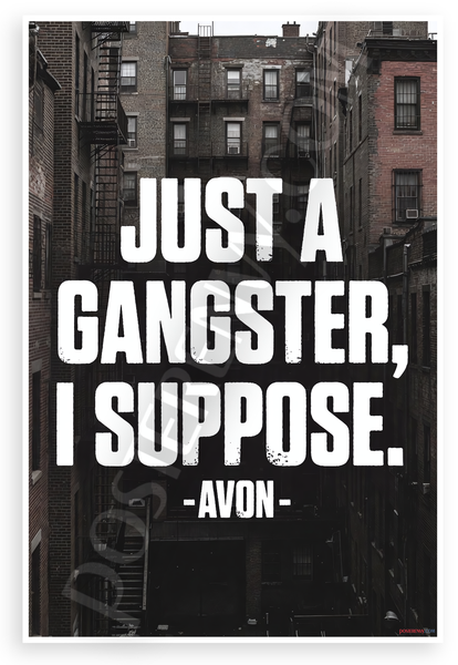 Avon Just a Gangster I Suppose Quote Urban Cityscape 12x18 US Made Poster