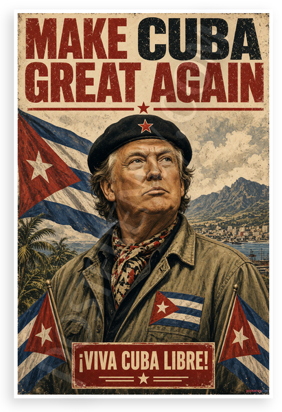 Make Cuba Great Again Trump as Che Guevara 12"x18" US Made Poster