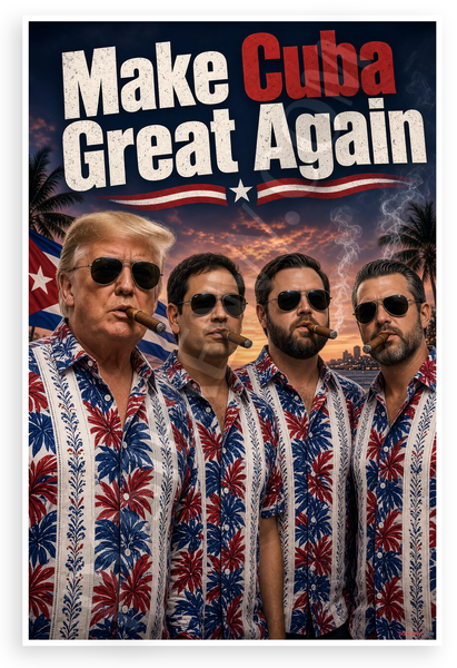 Make Cuba Great Again Trump Rubio Vance Hegseth Political 12x18 US Made Poster