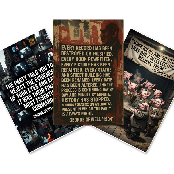 George Orwell 1984 & Animal Farm — 3 Poster Set — The Party Told You to Reject the Evidence, Some Ideas Are So Stupid Only Intellectuals Believe Them, Every Record Has Been Destroyed or Falsified — 12