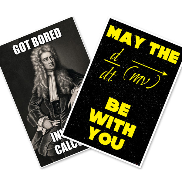 Isaac Newton Math Humor — 2 Poster Set — Got Bored Invented Calculus, May The Force Be With You Physics Equation — 12x18 Inch | Made in USA