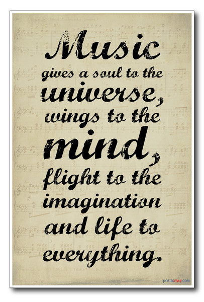 Music Gives a Soul to the Universe, Wings to the Mind, Flight to the Imagination, and Life to Everything - NEW Music Classroom Motivational PosterEnvy Poster 