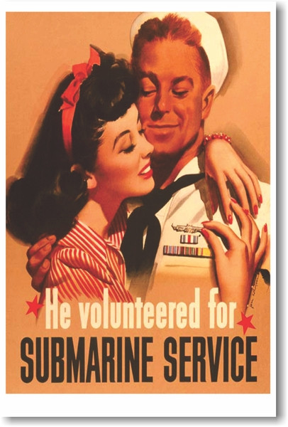 He Volunteered for Submarine Service - NEW Vintage WW2 Reprint Poster