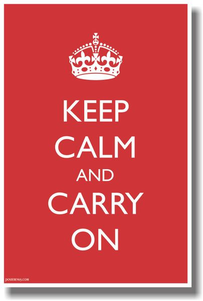 Keep Calm and Carry On - Larger Text -  NEW Humor Poster