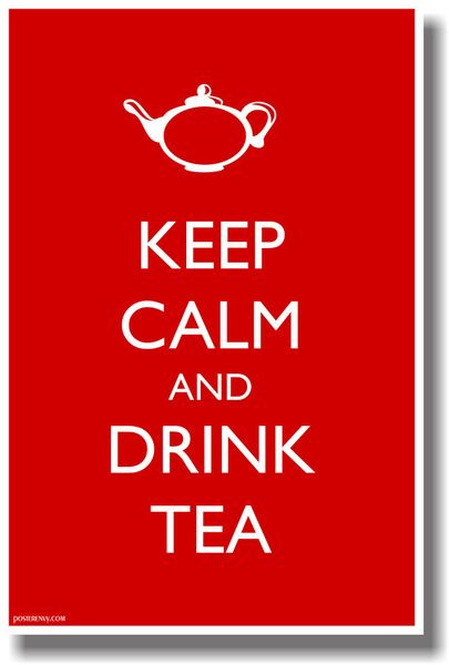 Keep Calm and Drink Tea NEW Humor Poster